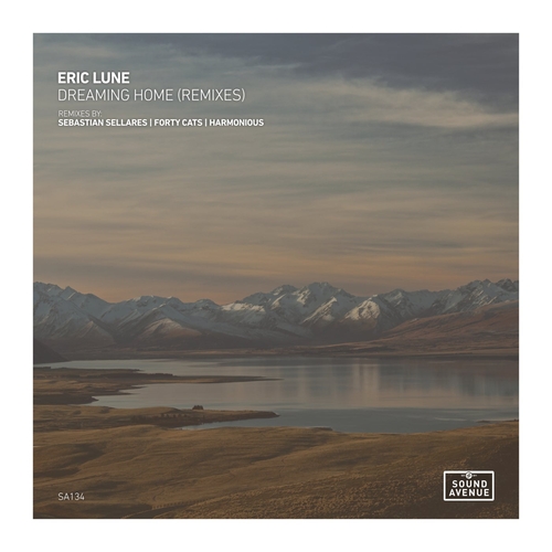 Eric Lune - Dreaming Home (Remixes) EP [SA134]